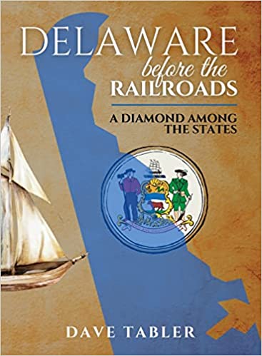 Delaware Before the Railroads: A Diamond Among the States