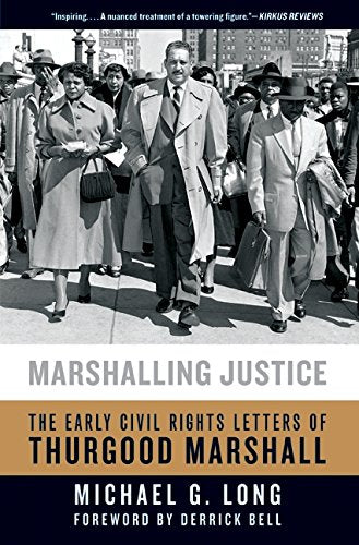 Marshalling Justice: The Early Civil Rights Letters of Thurgood Marshall