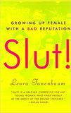 Slut! Growing Up Female with a Bad Reputation