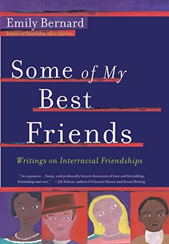 Some of My Best Friends: Writers on Interracial Friendships