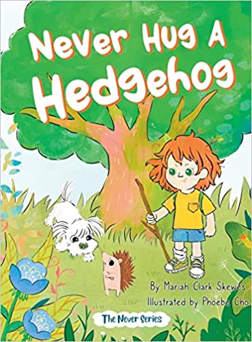 Never Hug a Hedgehog: The Never Series