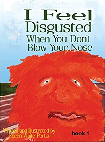 I Feel Disgusted When You Don't Blow Your Nose