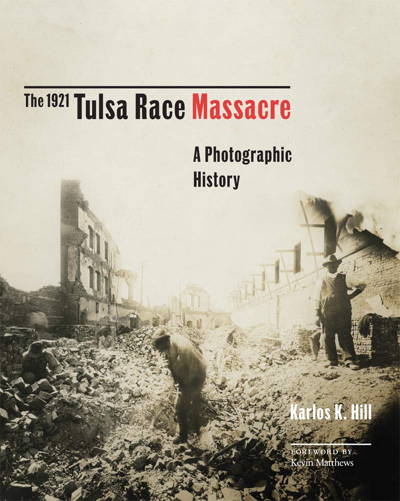 The 1921 Tulsa Race Massacre: A Photographic History volume 1