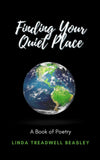 Finding Your Quiet Place: A Book of Poetry