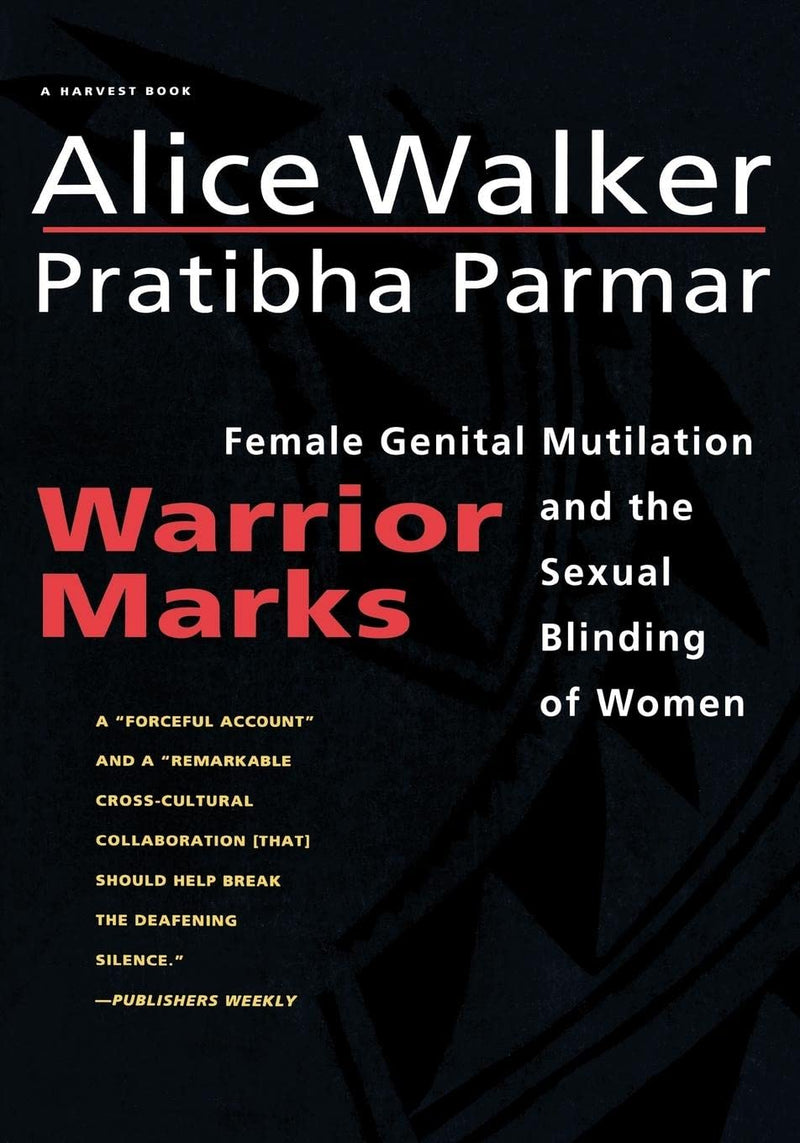 Warrior Marks: Female Genital Mutilation and the Sexual Blinding of Women
