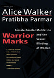 Warrior Marks: Female Genital Mutilation and the Sexual Blinding of Women