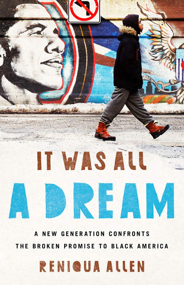 It Was All a Dream: A New Generation Confronts the Broken Promise to Black America