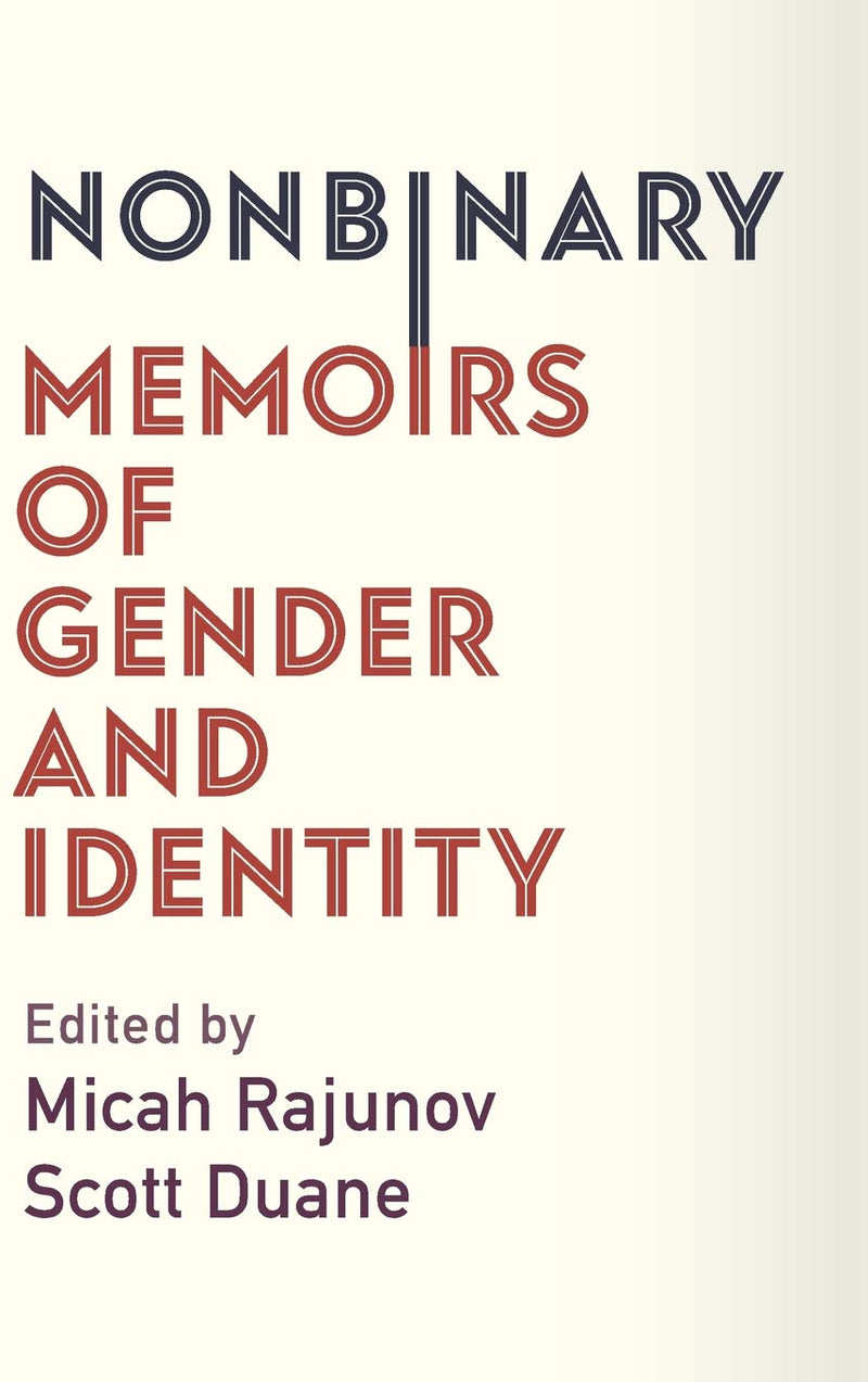Nonbinary: Memoirs of Gender and Identity