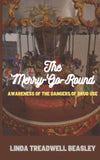 The Merry-Go-Round: Awareness of the Dangers of Drug Use