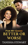 For My Good: Better or Worse