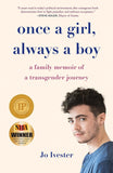Once a Girl, Always a Boy: A Family Memoir of a Transgender Journey