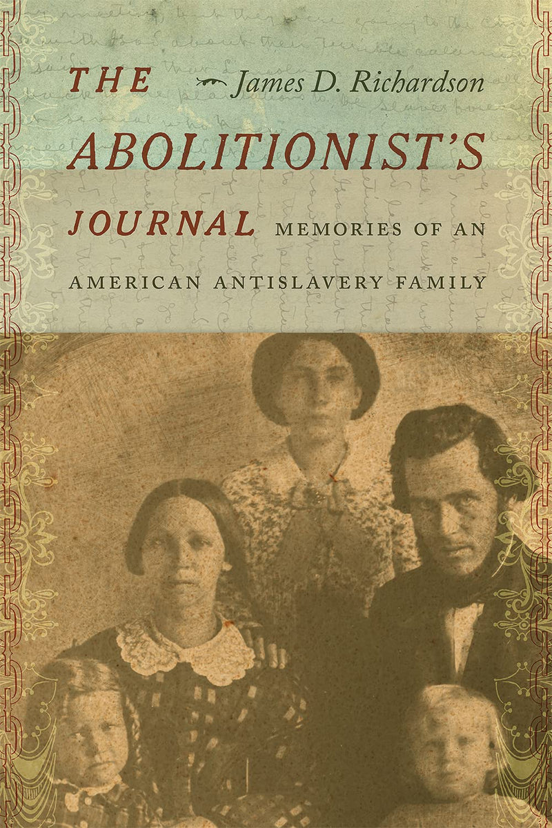 The Abolitionist’s Journal: Memories of an American Antislavery Family