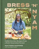 Bress 'n' Nyam: Gullah Geechee Recipes from a Sixth-Generation Farmer