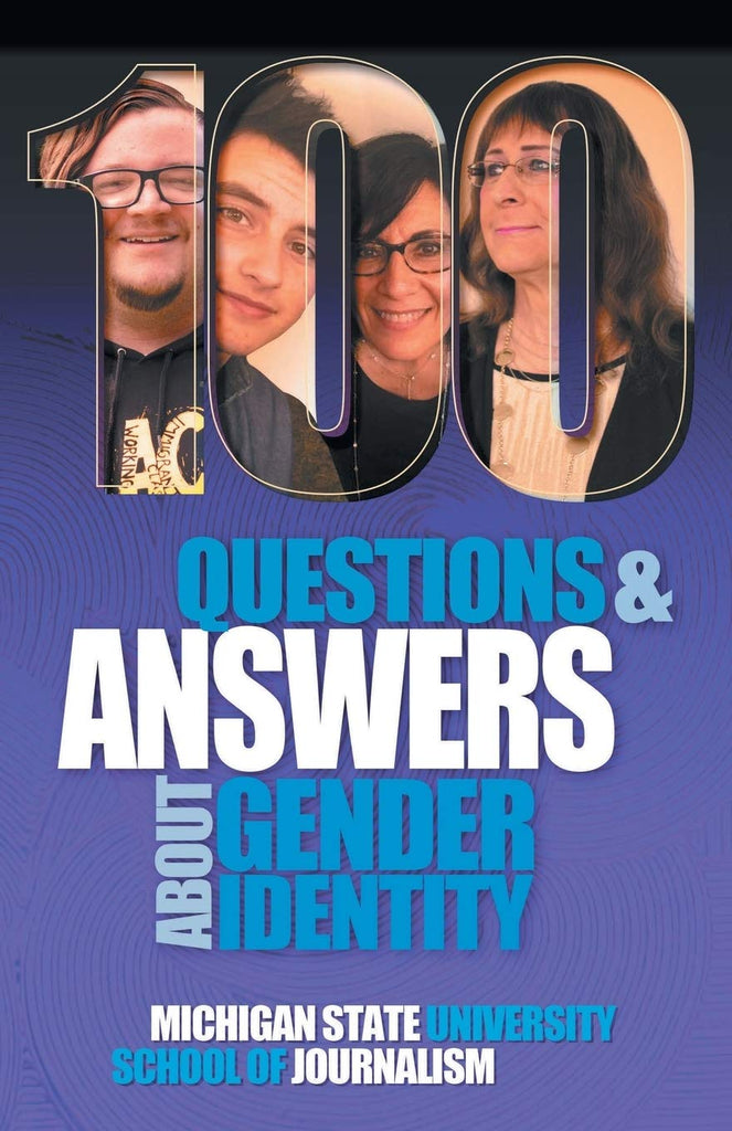 100 Questions and Answers About Gender Identity: The Transgender, Nonbinary, Gender-Fluid and Queer Spectrum