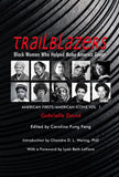 Trailblazers, Black Women Who Helped Make America Great: American Firsts/American Icons, Volume 1volume 1