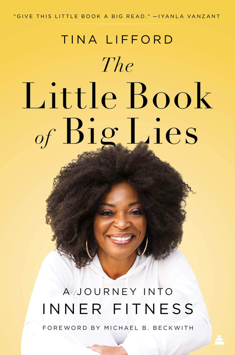 The Little Book of Big Lies: A Journey Into Inner Fitness