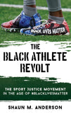 The Black Athlete Revolt: The Sport Justice Movement in the Age of #BlackLivesMatter