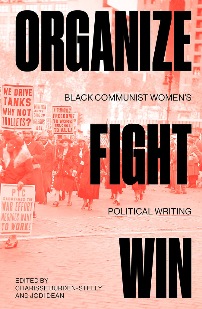 Organize, Fight, Win: Black Communist Women's Political Writing