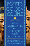 Egypt's Golden Couple: When Akhenaten and Nefertiti Were Gods on Earth