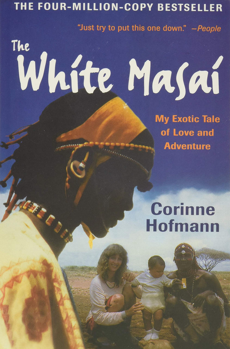 The White Masai: My Exotic Tale of Love and Adventure