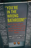 You're in the Wrong Bathroom!: And 20 Other Myths and Misconceptions about Transgender and Gender-Nonconforming People