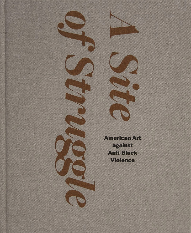 A Site of Struggle: American Art against Anti-Black Violence