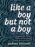 Like a Boy But Not a Boy: Navigating Life, Mental Health, and Parenthood Outside the Gender Binary