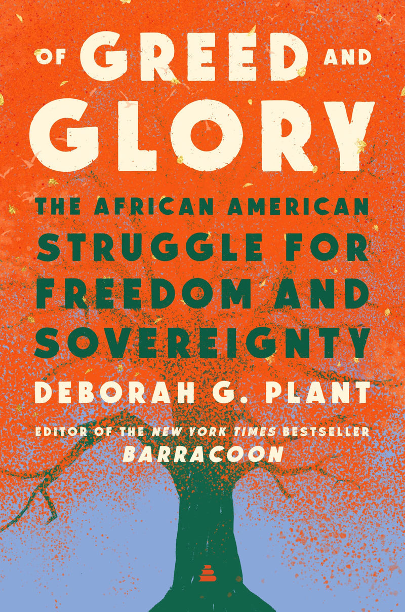 Of Greed and Glory: The African American Struggle for Freedom and Sovereignty