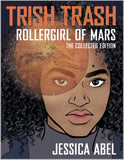 Trish Trash: Rollergirl of Mars Omnibus