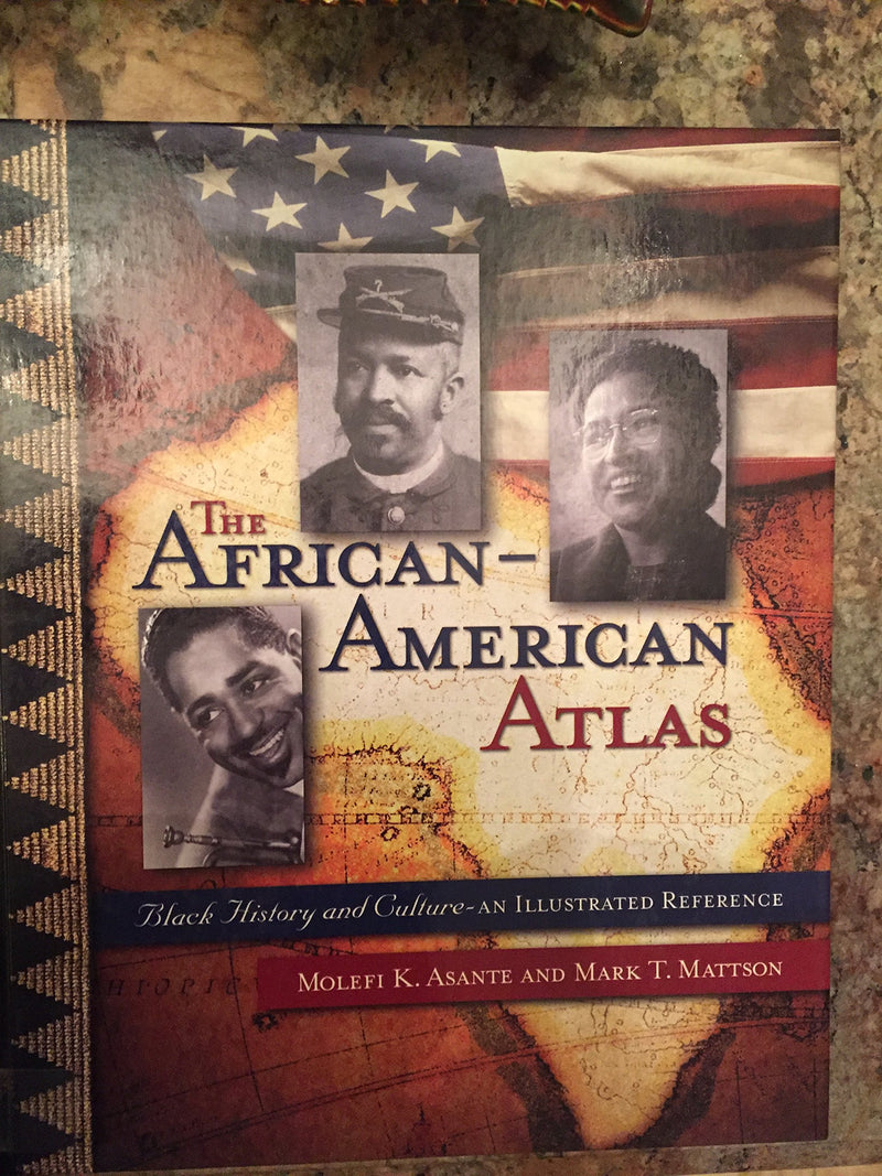 The African-American Atlas: Black History and Culture--An Illustrated Reference