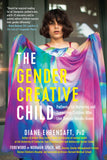 The Gender Creative Child: Pathways for Nurturing and Supporting Children Who Live Outside Gender Boxes