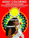 Adult Coloring Book for Black Women: Melanin Goddess, Black Queens, Princesses, Mermaids, African American Afro Dreadlocks, Good vibes, Relaxation, An
