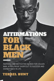 Affirmations for Black Men: Inspiring and Motivating Words for a Black Man