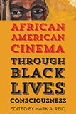 African American Cinema Through Black Lives Consciousness