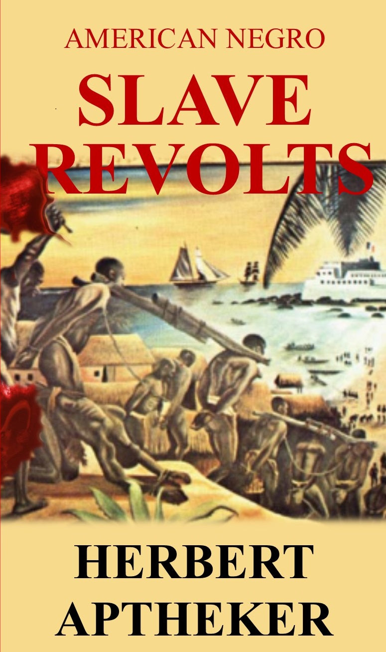 AMERICAN NEGRO SLAVE REVOLTS BY HERBERT APETHEKER