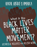 What Is the Black Lives Matter Movement? ( 21st Century Skills Library: Racial Justice in America )