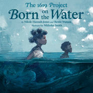 1619 PROJECT: BORN ON THE WATER