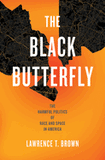 The Black Butterfly: The Harmful Politics of Race and Space in America (HARDCOVER)