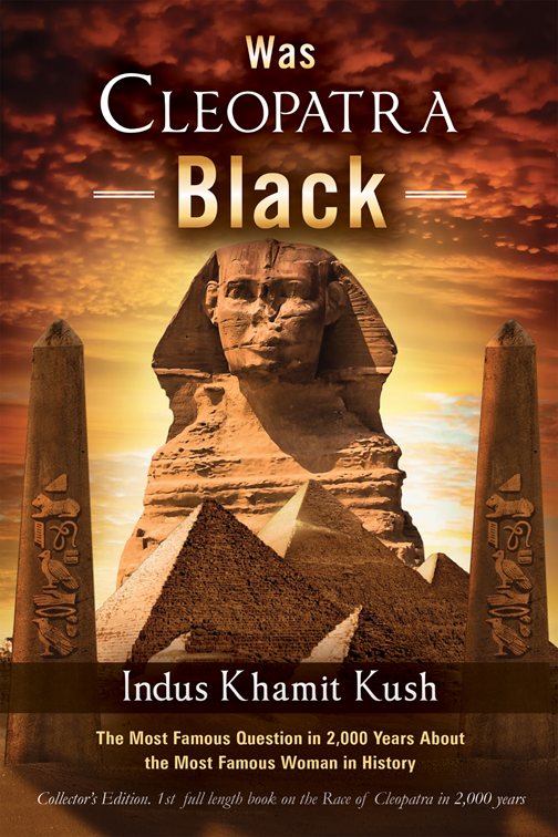 WAS CLEOPATRA BLACK? by Indus Khamit Kush