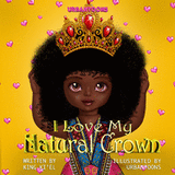 I Love My Natural Crown (I Love My Natural Crown #1)