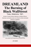 Dreamland: The Burning of Black Wallstreet Tulsa Oklahoma 1921