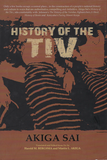 HISTORY OF THE TIV BY AKIGA SAI (HARDCOVER)