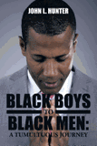 Black Boys to Black Men: A Tumultuous Journey