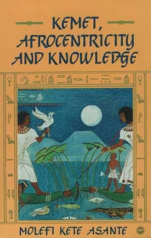 Kemet, Afrocentricity and Knowledge