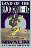 Land of the Black Squirrels: A Bronx Boheme Novel