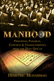 Manhood Principles, Parables, Concepts and Characteristics from the Holy Qur'an