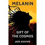 Melanin: Gift of The Cosmos