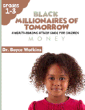 The Black Millionaires of Tomorrow: A Wealth-Building Study Guide for Children: Money (Black Millionaires of Tomorrow: A Wealth-Building Study Guid #1)