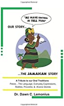 Mi Have Sinting Fi Tell Yuh: Our Story....The Jamaican Story