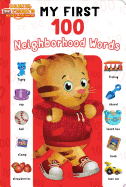 My First 100 Neighborhood Words ( Daniel Tiger's Neighborhood )